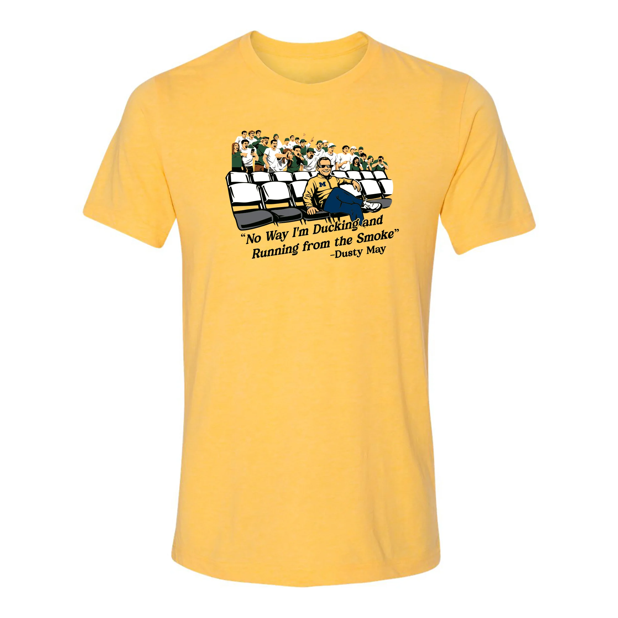 Michigan Wolverines Dusty May "No Way I'm Ducking and Running from the Smoke" T-Shirt